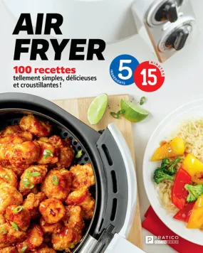 Air fryer 100 recettes tellement simples, délicieuses et croustillantes !