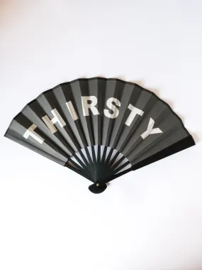 EOU Fans: Thirsty (Black/White)