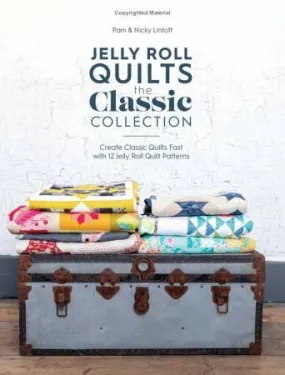 Jelly Roll Quilts: The Classic Collection - 12 Classic Quilt Patterns