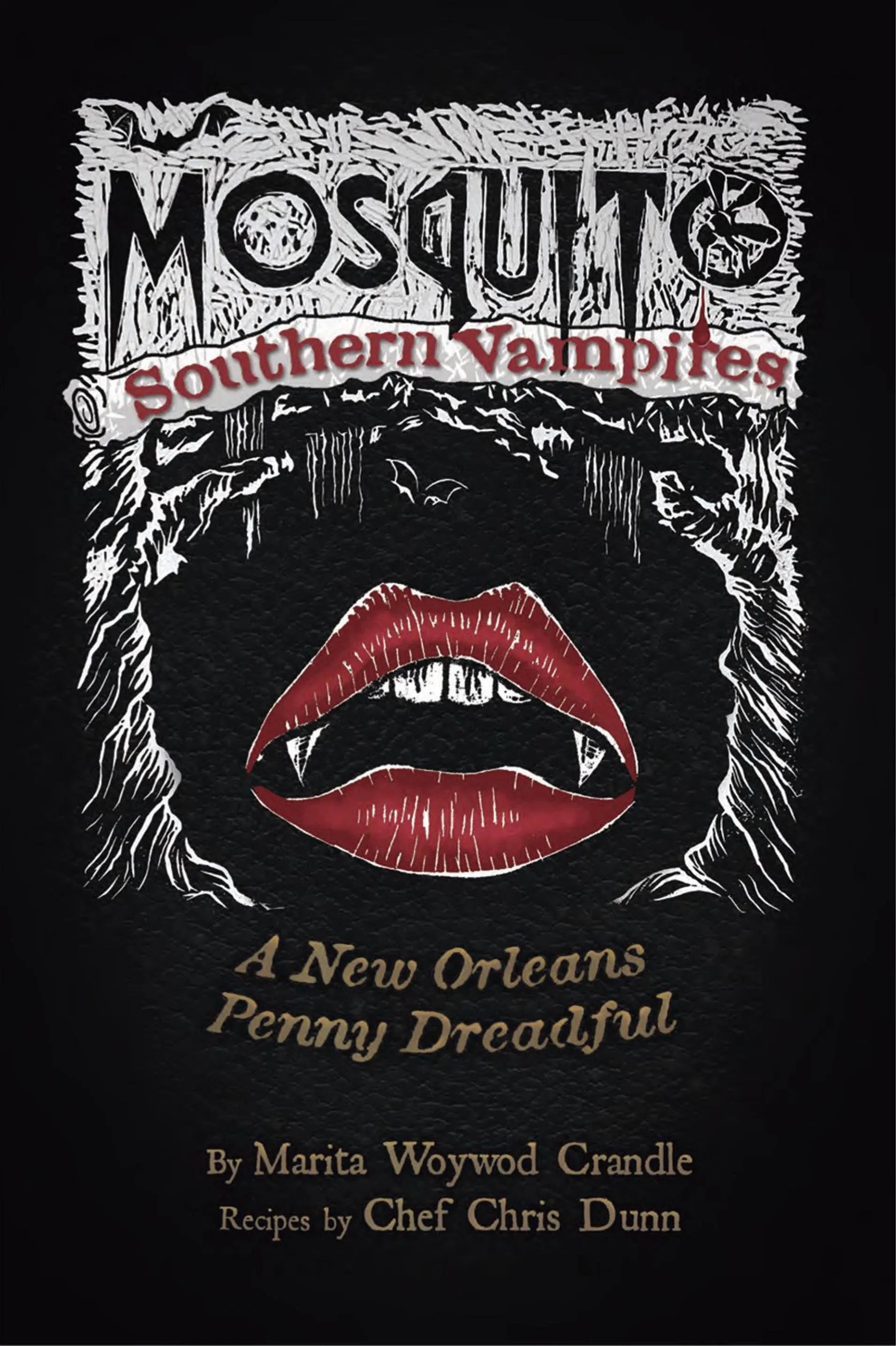 Mosquito-Southern Vampires by Marita Woywod Crandle & recipes by Chef Chris Dunn