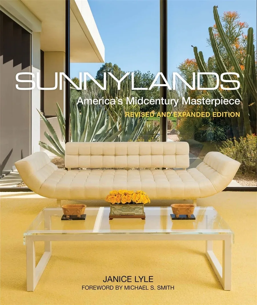 Sunnylands: America's Midcentury Masterpiece, Revised and Expanded Edition