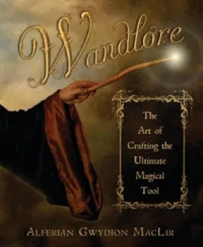 Wandlore by Algerian Gwydion MacLir